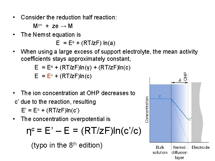  • Consider the reduction half reaction: Mz+ + ze → M • The