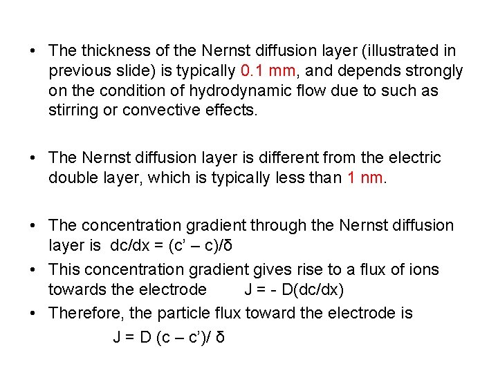  • The thickness of the Nernst diffusion layer (illustrated in previous slide) is