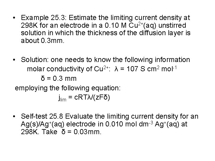  • Example 25. 3: Estimate the limiting current density at 298 K for