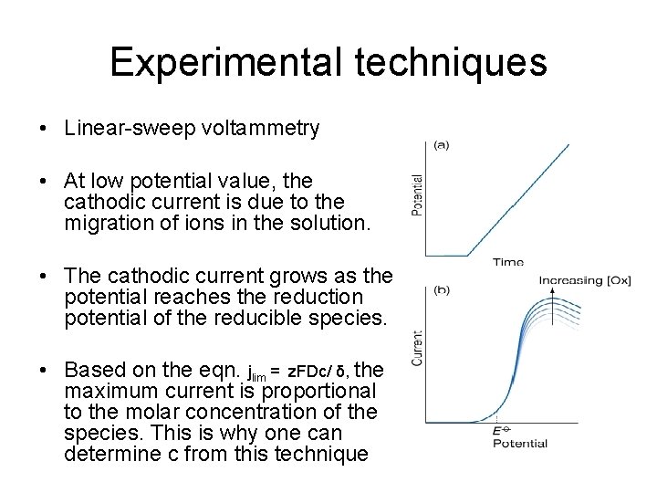Experimental techniques • Linear-sweep voltammetry • At low potential value, the cathodic current is