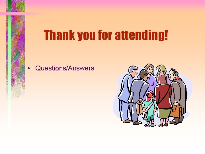 Thank you for attending! • Questions/Answers 