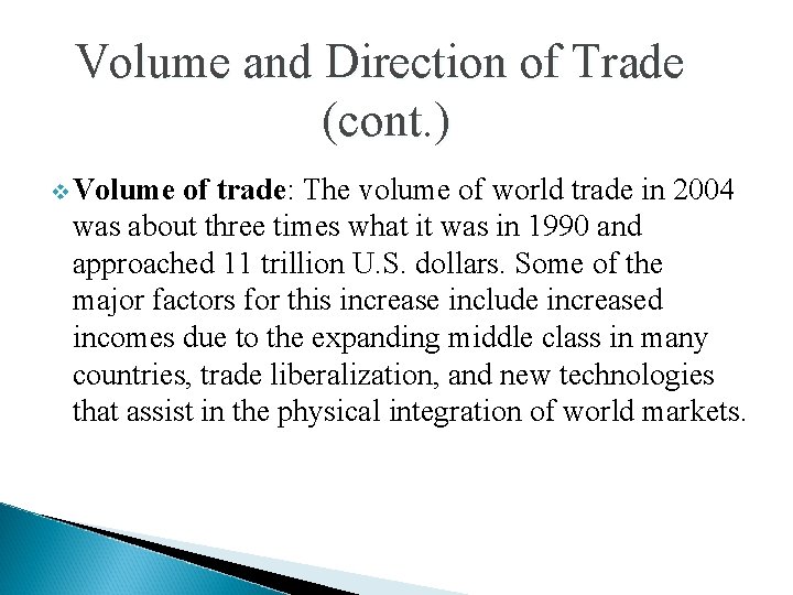 Volume and Direction of Trade (cont. ) v Volume of trade: The volume of