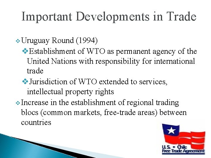 Important Developments in Trade v Uruguay Round (1994) v. Establishment of WTO as permanent