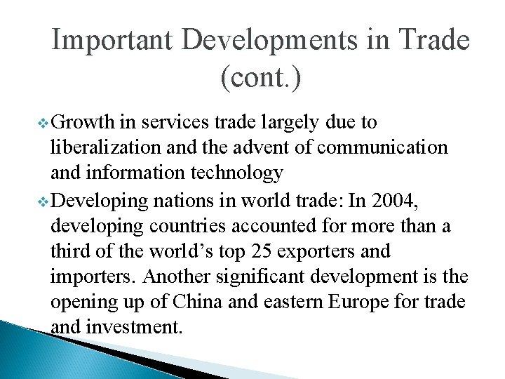Important Developments in Trade (cont. ) v Growth in services trade largely due to