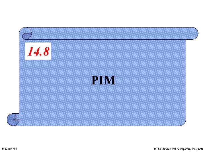 14. 8 PIM Mc. Graw-Hill ©The Mc. Graw-Hill Companies, Inc. , 2000 