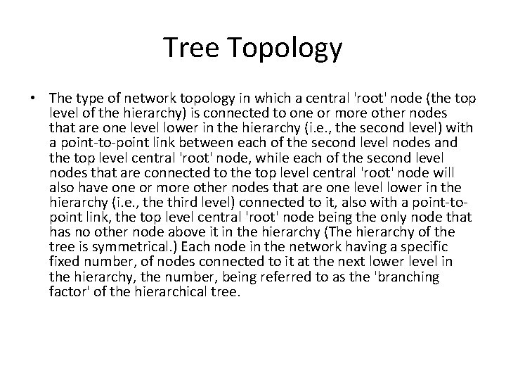 Tree Topology • The type of network topology in which a central 'root' node