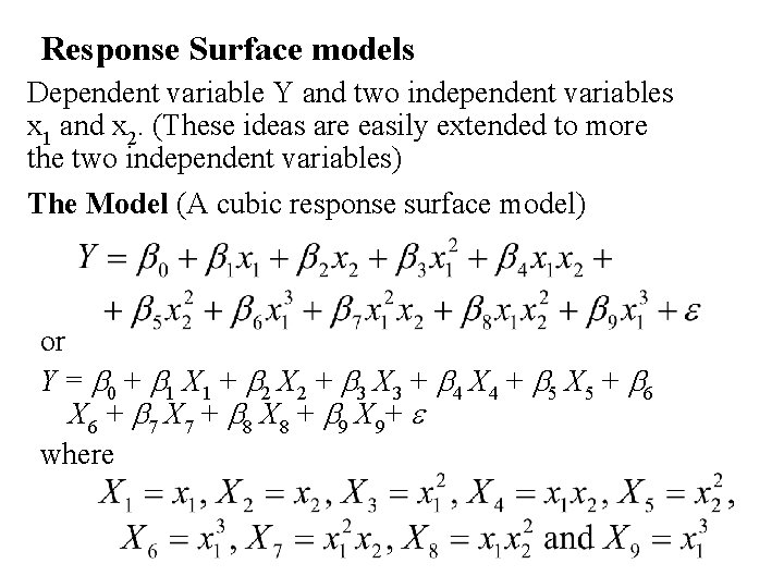 Response Surface models Dependent variable Y and two independent variables x 1 and x