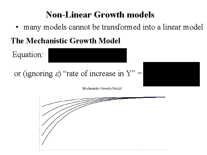 Non-Linear Growth models • many models cannot be transformed into a linear model The