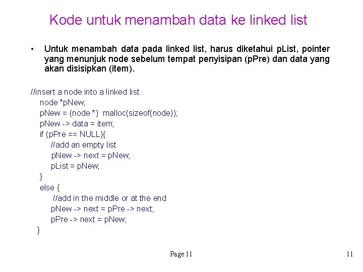 Kode untuk menambah data ke linked list • Untuk menambah data pada linked list,