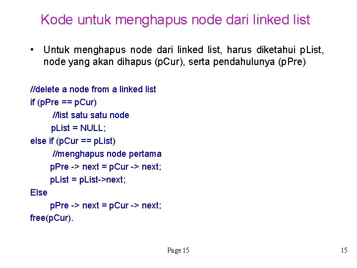 Kode untuk menghapus node dari linked list • Untuk menghapus node dari linked list,