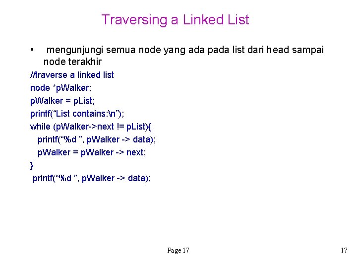 Traversing a Linked List • mengunjungi semua node yang ada pada list dari head
