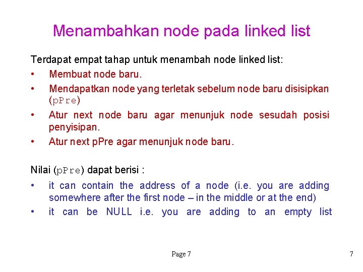 Menambahkan node pada linked list Terdapat empat tahap untuk menambah node linked list: •