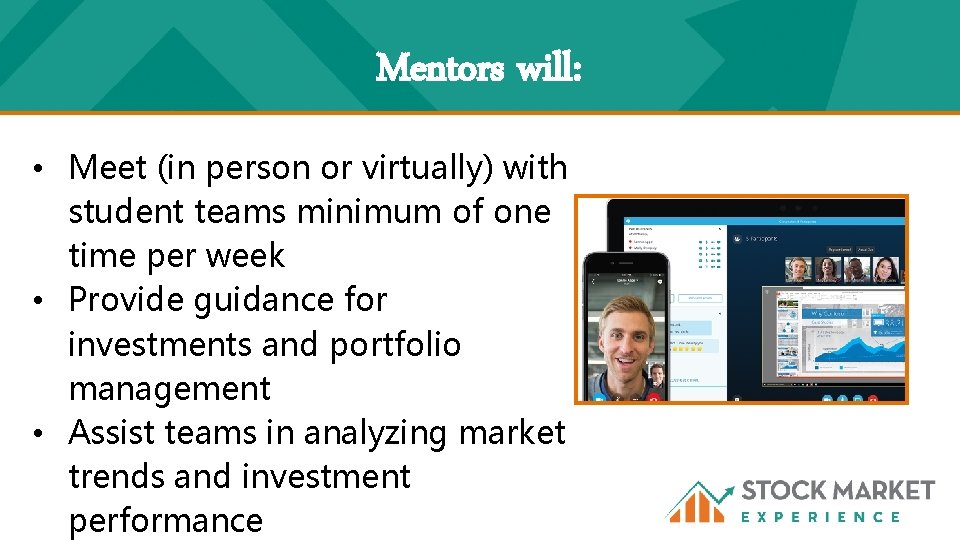 Mentors will: • Meet (in person or virtually) with student teams minimum of one
