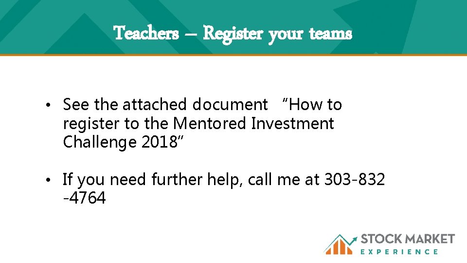 Teachers – Register your teams • See the attached document “How to register to