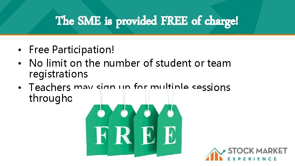 The SME is provided FREE of charge! • Free Participation! • No limit on