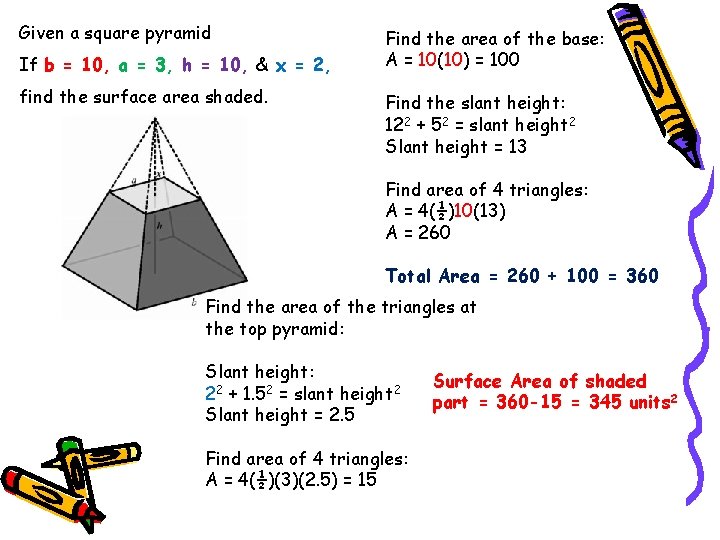 Given a square pyramid If b = 10, a = 3, h = 10,