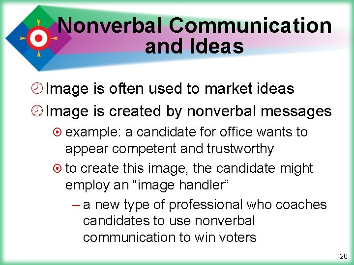 Nonverbal Communication and Ideas ¾ Image is often used to market ideas ¾ Image