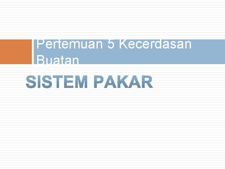 Pertemuan 5 Kecerdasan Buatan 
