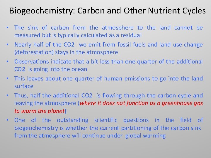 Biogeochemistry: Carbon and Other Nutrient Cycles • The sink of carbon from the atmosphere