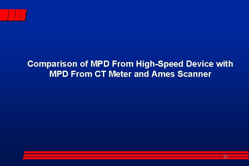 Comparison of MPD From High-Speed Device with MPD From CT Meter and Ames Scanner