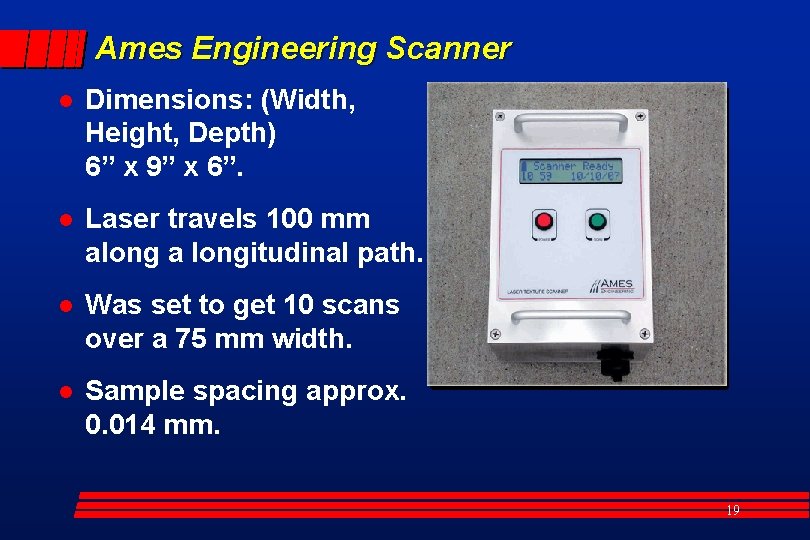 Ames Engineering Scanner l Dimensions: (Width, Height, Depth) 6” x 9” x 6”. l