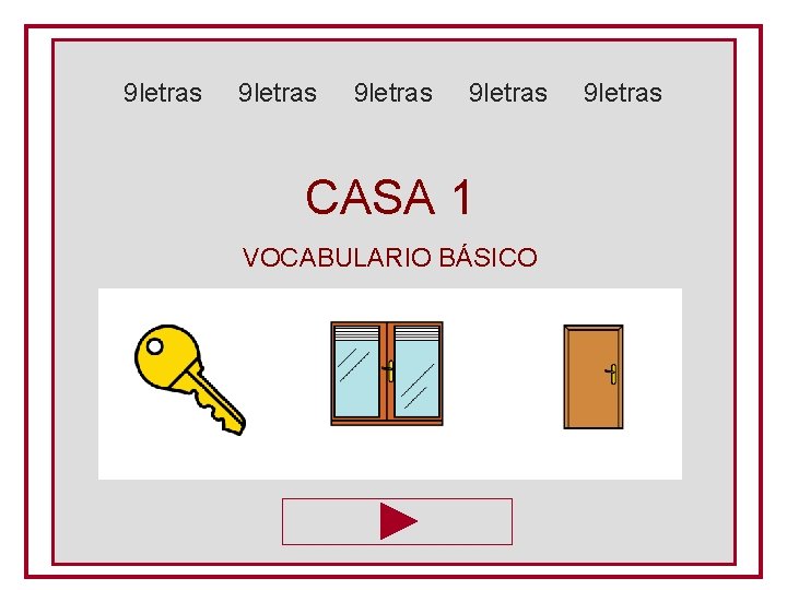 9 letras CASA 1 VOCABULARIO BÁSICO 9 letras 