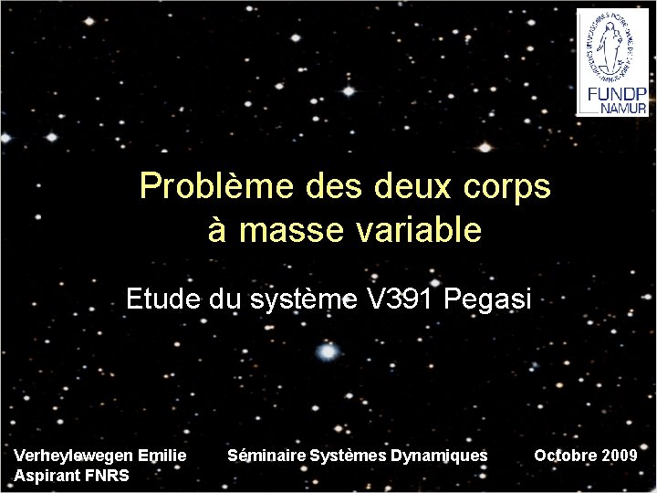 Problème des deux corps à masse variable Etude du système V 391 Pegasi Verheylewegen