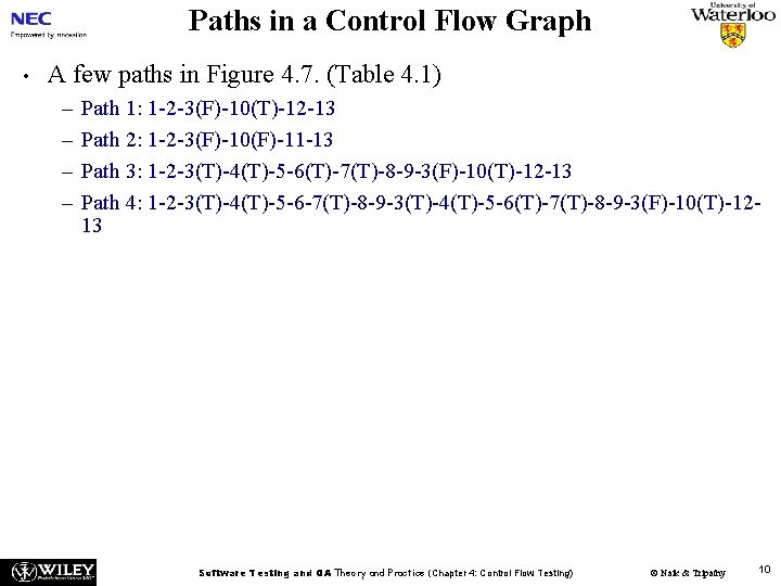 Paths in a Control Flow Graph • A few paths in Figure 4. 7.