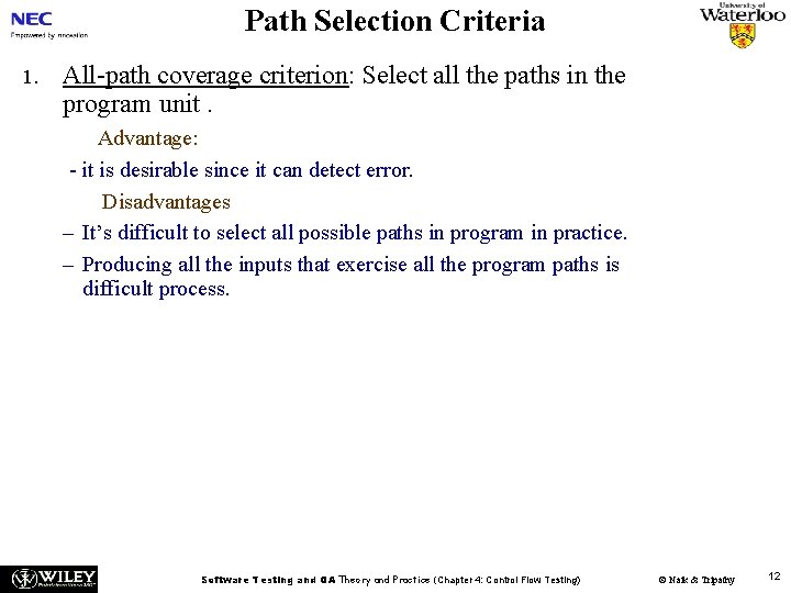 Path Selection Criteria 1. All-path coverage criterion: Select all the paths in the program