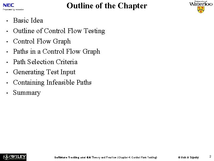 Outline of the Chapter • • Basic Idea Outline of Control Flow Testing Control