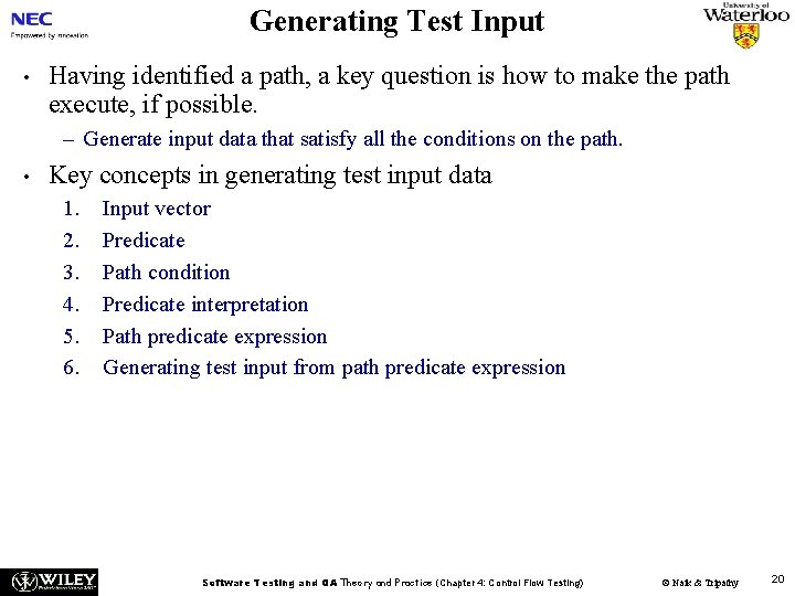 Generating Test Input • Having identified a path, a key question is how to