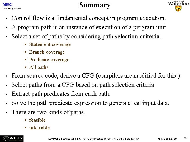 Summary • • • Control flow is a fundamental concept in program execution. A