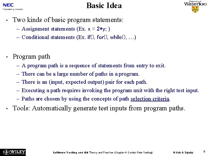 Basic Idea • Two kinds of basic program statements: – Assignment statements (Ex. x