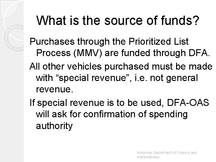 What is the source of funds? Purchases through the Prioritized List Process (MMV) are