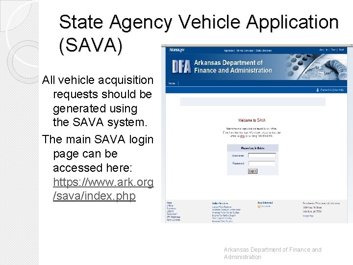 State Agency Vehicle Application (SAVA) All vehicle acquisition requests should be generated using the