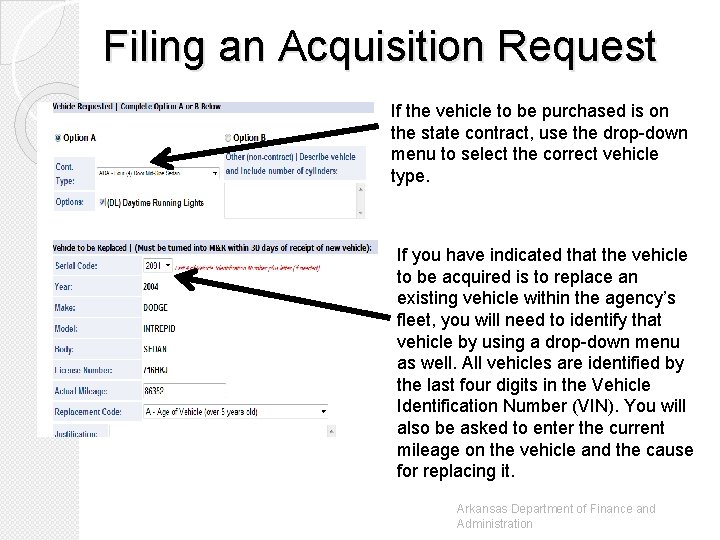 Filing an Acquisition Request If the vehicle to be purchased is on the state