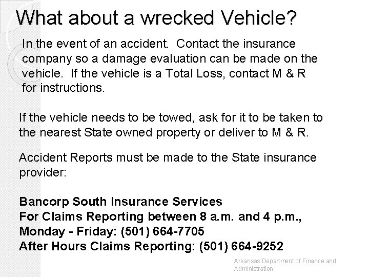 What about a wrecked Vehicle? In the event of an accident. Contact the insurance