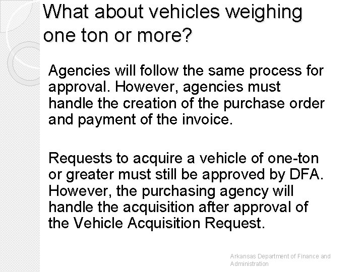 What about vehicles weighing one ton or more? Agencies will follow the same process