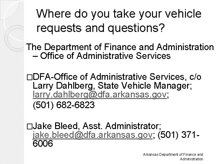 Where do you take your vehicle requests and questions? The Department of Finance and