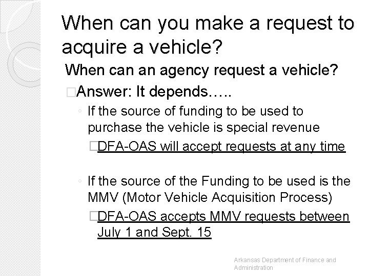 When can you make a request to acquire a vehicle? When can an agency