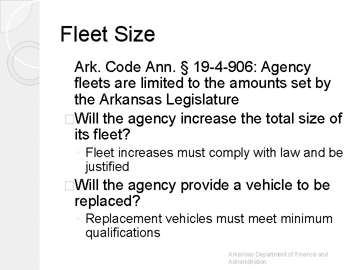 Fleet Size Ark. Code Ann. § 19 -4 -906: Agency fleets are limited to