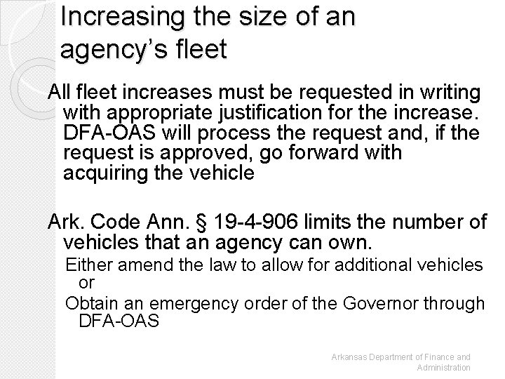 Increasing the size of an agency’s fleet All fleet increases must be requested in