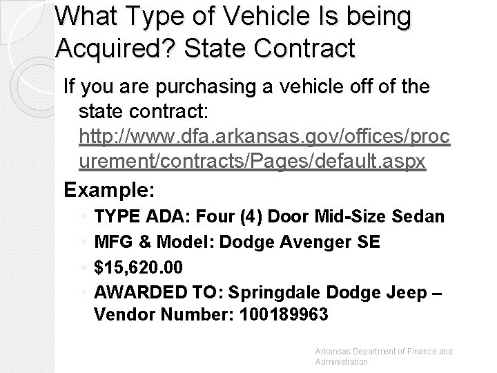 What Type of Vehicle Is being Acquired? State Contract If you are purchasing a