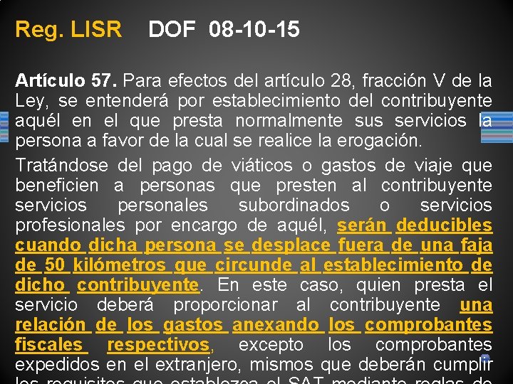 Reg. LISR DOF 08 -10 -15 Artículo 57. Para efectos del artículo 28, fracción