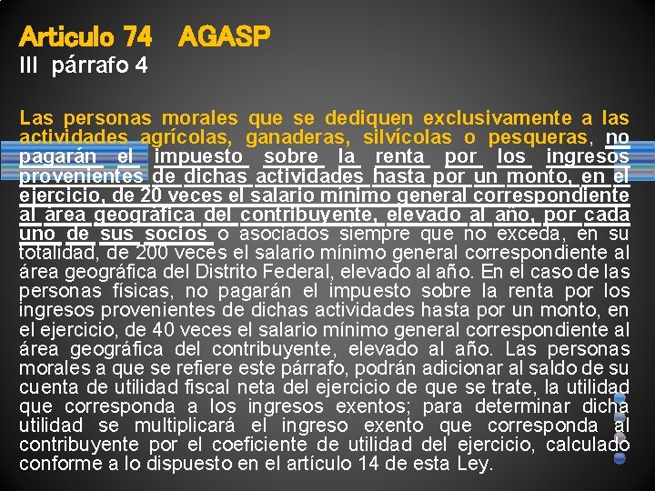 Articulo 74 AGASP III párrafo 4 Las personas morales que se dediquen exclusivamente a