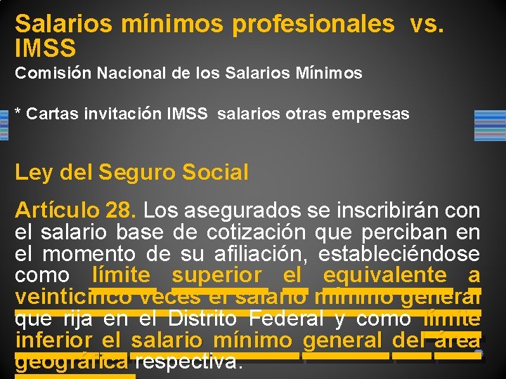 Salarios mínimos profesionales vs. IMSS Comisión Nacional de los Salarios Mínimos * Cartas invitación