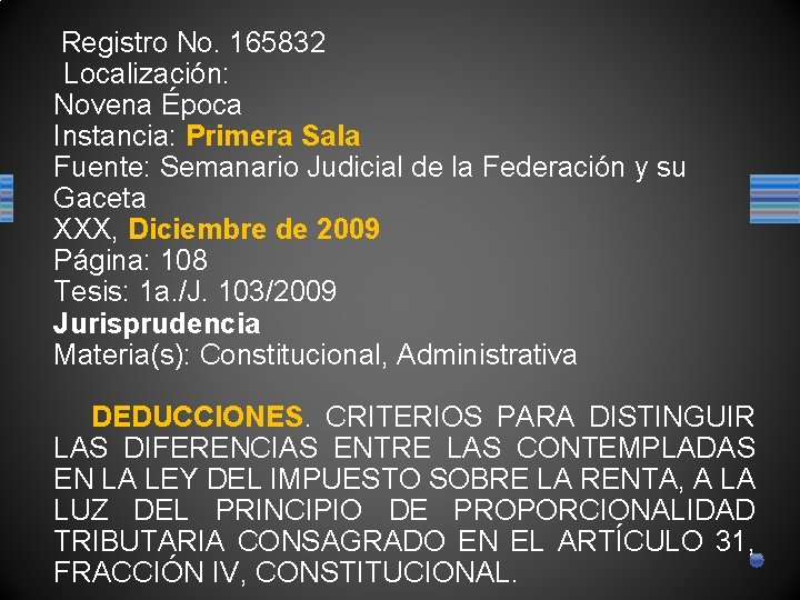  Registro No. 165832 Localización: Novena Época Instancia: Primera Sala Fuente: Semanario Judicial de