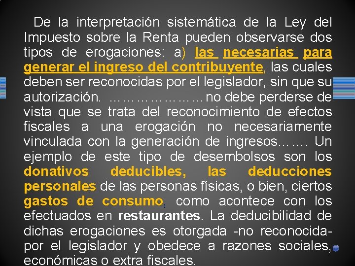 De la interpretación sistemática de la Ley del Impuesto sobre la Renta pueden observarse