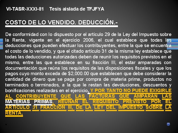  VI-TASR-XXXI-81 Tesis aislada de TFJFYA COSTO DE LO VENDIDO. DEDUCCIÓN. De conformidad con