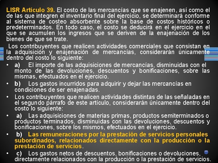 LISR Artículo 39. El costo de las mercancías que se enajenen, así como el